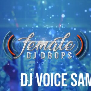 DJ Voice Samples | Female DJ Drops